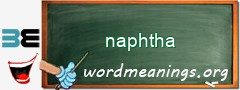 WordMeaning blackboard for naphtha